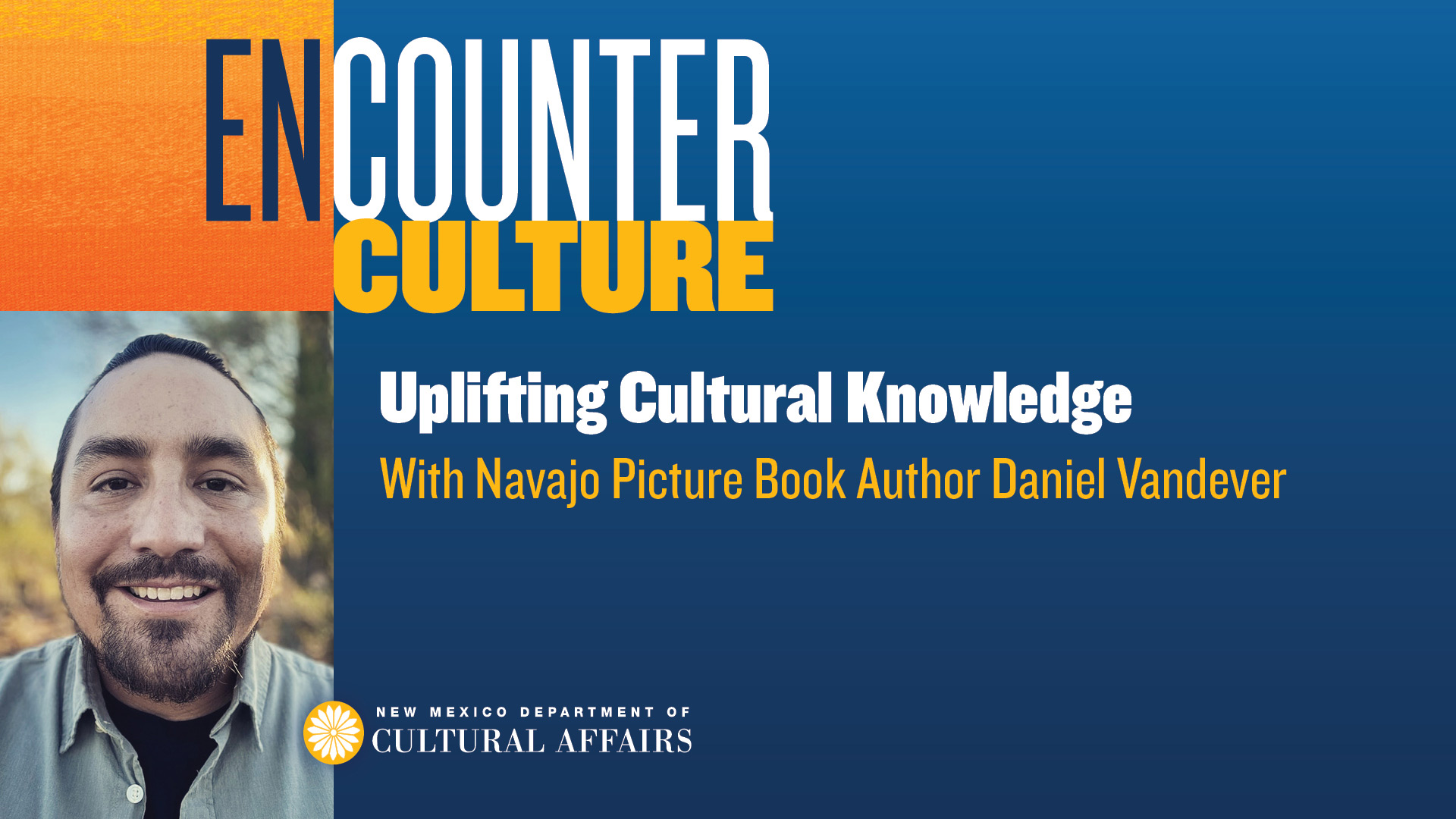 A promotional graphic for an event featuring Navajo picture book author Daniel Vandever, hosted by the New Mexico Department of Cultural Affairs. [gen-ai]